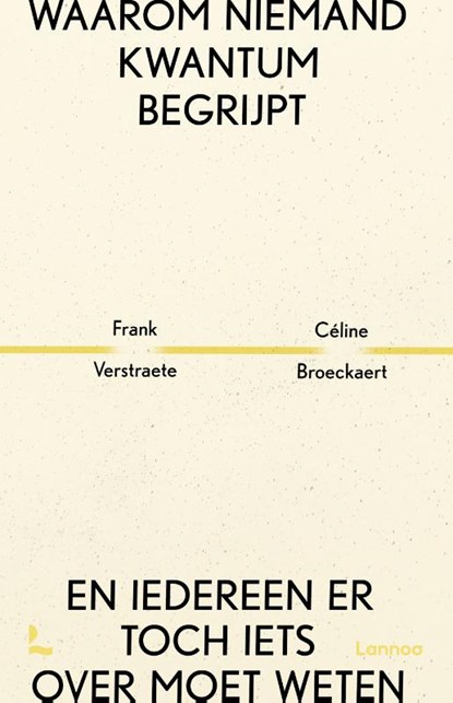 Waarom niemand kwantum begrijpt, Frank Verstraete ; Céline Broeckaert - Paperback - 9789401492355