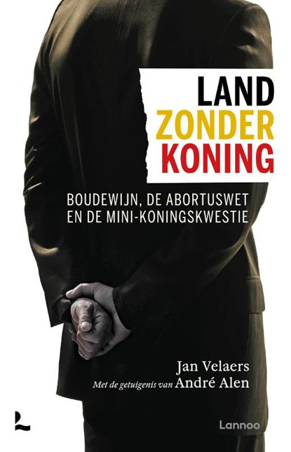 Land zonder koning, Jan Velaers ; André Alen - Paperback - 9789401492454