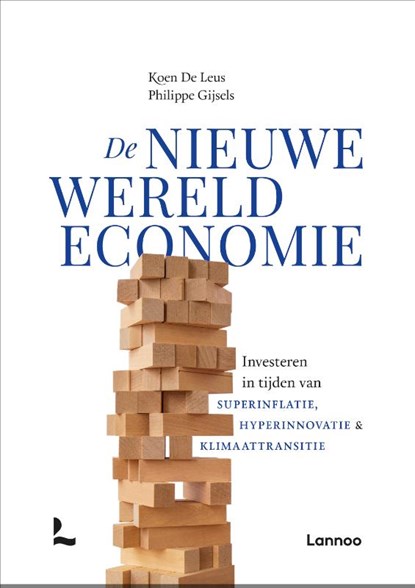 De nieuwe wereldeconomie, Koen De Leus ; Philippe Gijsels - Gebonden - 9789401497466