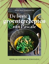 De beste groenterecepten van Pascale, Pascale Naessens -  - 9789401499422