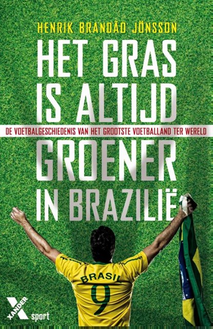 Het gras is altijd groener in Brazilie, Henrik Brandao Jonsson - Paperback - 9789401602167