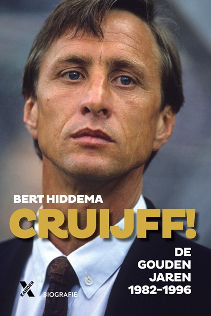 Cruijff! De gouden jaren 1982-1996, Bert Hiddema - Ebook - 9789401610384
