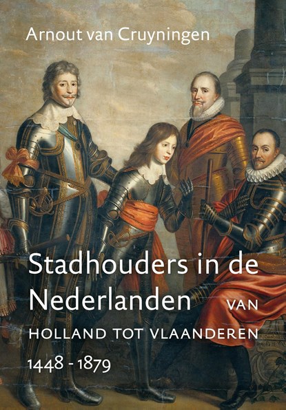 Stadhouders in de Nederlanden, Arnout van Cruyningen - Ebook - 9789401909242