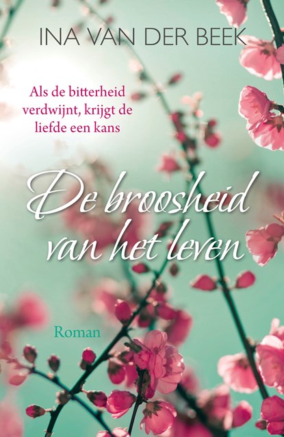 De broosheid van het leven, Ina van der Beek - Ebook - 9789401909389