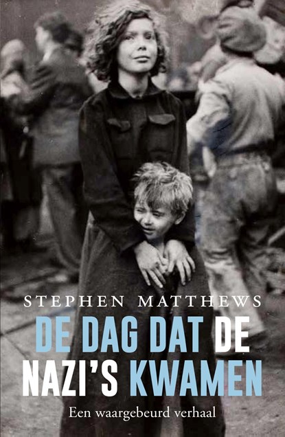 De dag dat de nazi's kwamen, Stephen R. Matthews - Ebook - 9789401915663