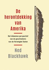 De herontdekking van Amerika, Ned Blackhawk -  - 9789401920063