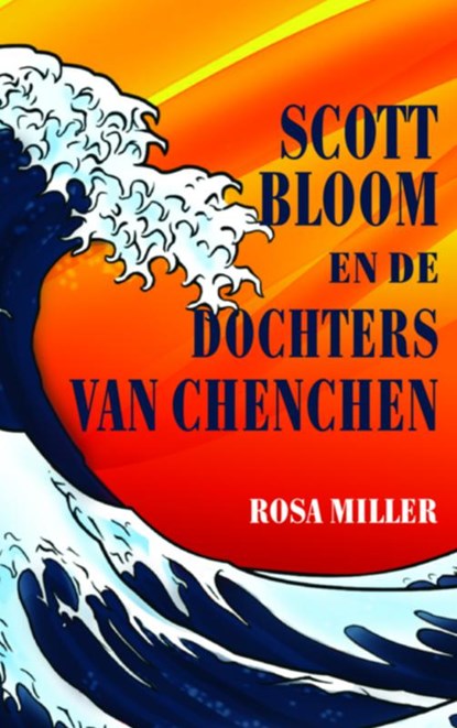 Scott Bloom en de Dochters van Chenchen, Rosa Miller - Paperback - 9789402103748