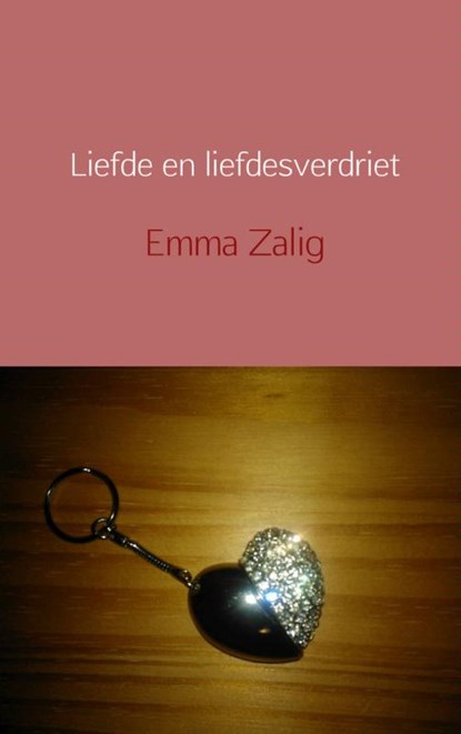 Liefde en liefdesverdriet, Emma Zalig - Paperback - 9789402113488