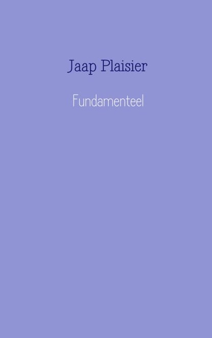 Fundamenteel, Jaap Plaisier - Paperback - 9789402114553