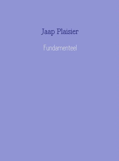 Fundamenteel, Jaap Plaisier - Ebook - 9789402115468