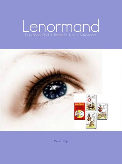 Lenormand / Cursusboek / 3: Betekenis 1 op 1 combinaties, Victor Hoep - Ebook - 9789402117158