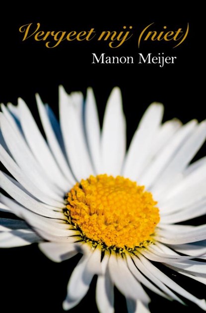 Vergeet mij (niet), Manon Meijer - Paperback - 9789402118209