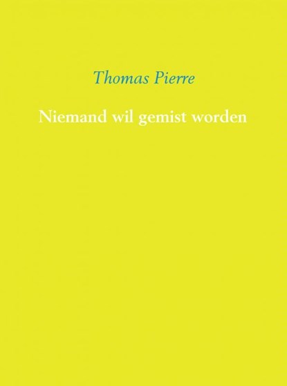 Niemand wil gemist worden, Thomas Pierre - Ebook - 9789402118650