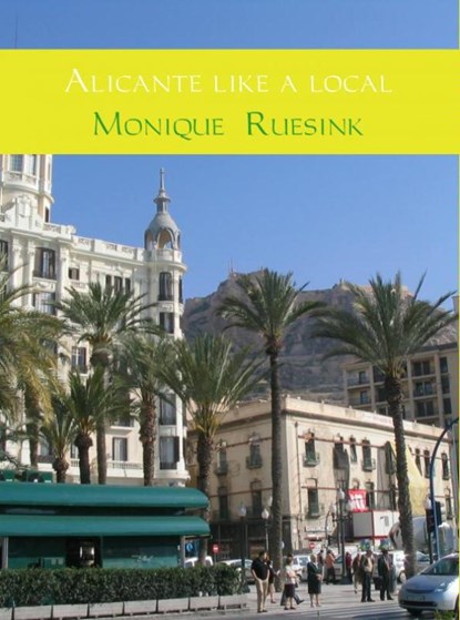 Alicante like a local, Monique Ruesink - Ebook - 9789402120172