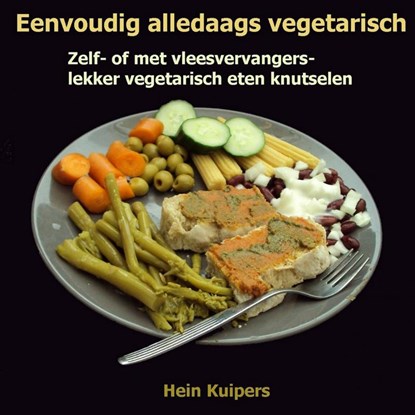 Eenvoudig alledaags vegetarisch, Hein Kuipers - Paperback - 9789402121933