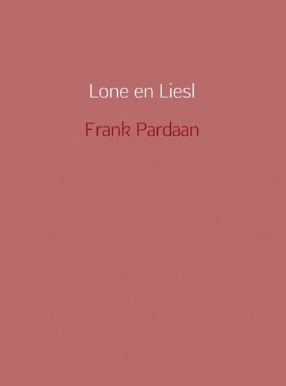 Lone en Liesl, Frank Pardaan - Ebook - 9789402126181