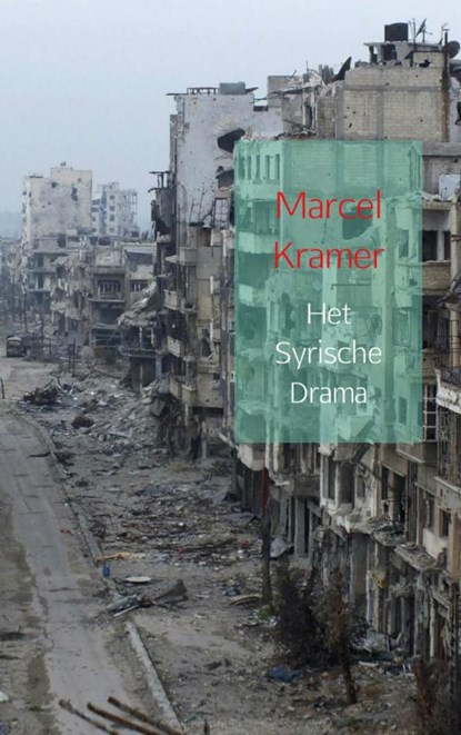Het Syrische drama, Marcel Kramer - Paperback - 9789402128307