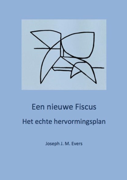 Een nieuwe fiscus, Joseph J. M. Evers - Paperback - 9789402129083
