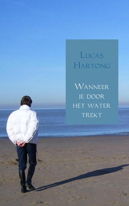 Wanneer je door het water trekt, Lucas Hartong - Paperback - 9789402130171