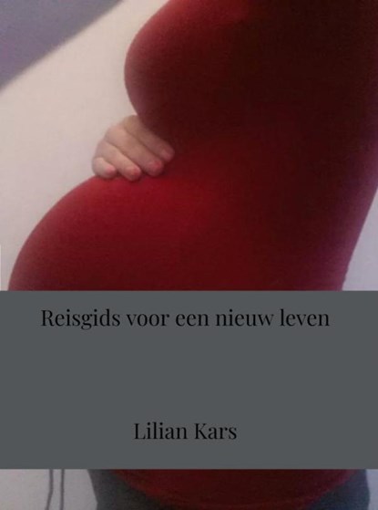 Reisgids voor een nieuw leven, Lilian Kars - Ebook - 9789402138252