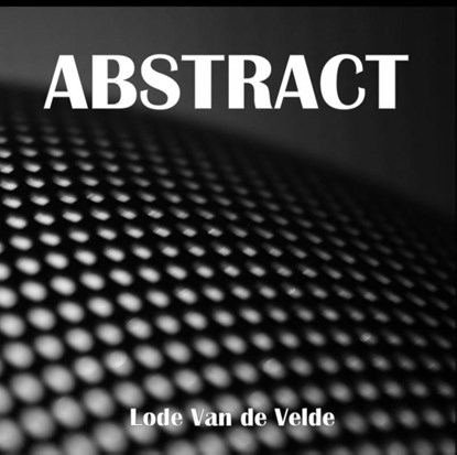 Abstract, Lode Van de Velde - Gebonden - 9789402149180