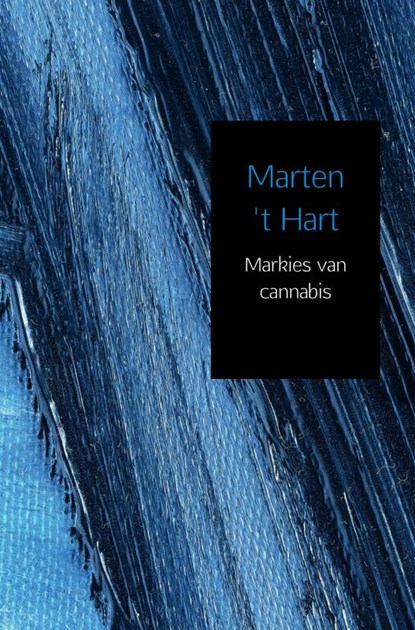 Markies van cannabis, Marten 't Hart - Paperback - 9789402152951