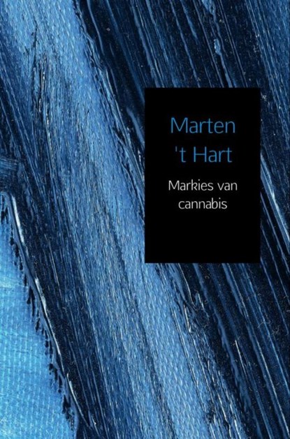 Markies van cannabis, Marten 't Hart - Ebook - 9789402153033