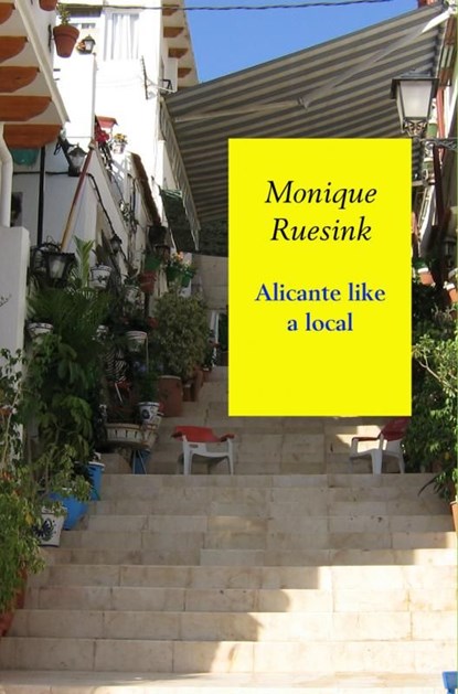 Alicante like a local, Monique Ruesink - Ebook - 9789402155471