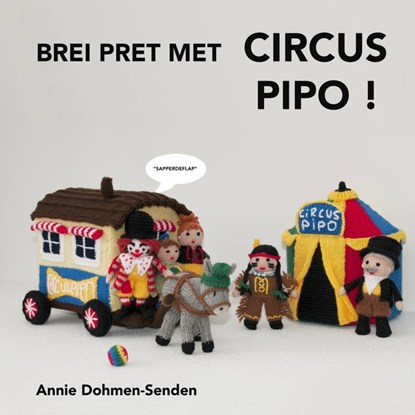 Brei pret met Circus Pipo, Annie Dohmen-Senden - Paperback - 9789402160185
