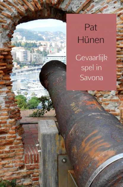 Gevaarlijk spel in Savona, Pat Hünen - Paperback - 9789402186307