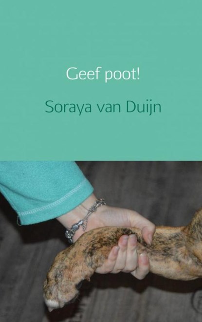 Geef poot!, Soraya Van Duijn - Paperback - 9789402191790