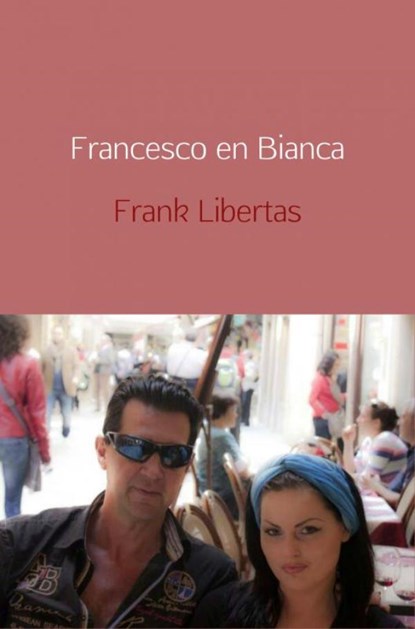 Francesco en Bianca, Frank Libertas - Ebook - 9789402192421