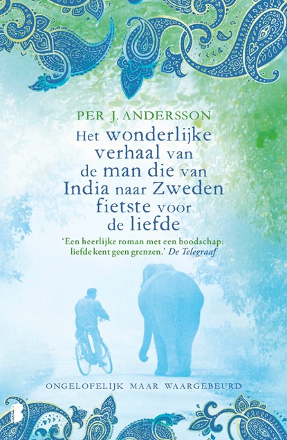 Het wonderlijke verhaal van de man die van India naar Zweden fietste voor de liefde, Per J Andersson - Ebook - 9789402311297
