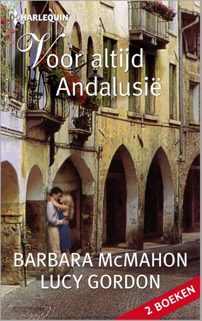 Voor altijd Andalusië, Barbara McMahon ; Lucy Gordon - Ebook - 9789402513080