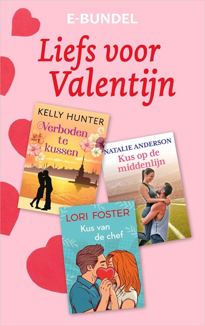 Liefs voor Valentijn, Lori Foster ; Kelly Hunter ; Natalie Anderson - Ebook - 9789402569056