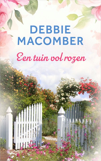 Een tuin vol rozen, Debbie Macomber - Ebook - 9789402569636