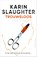Trouweloos, Karin Slaughter - Paperback - 9789402709346