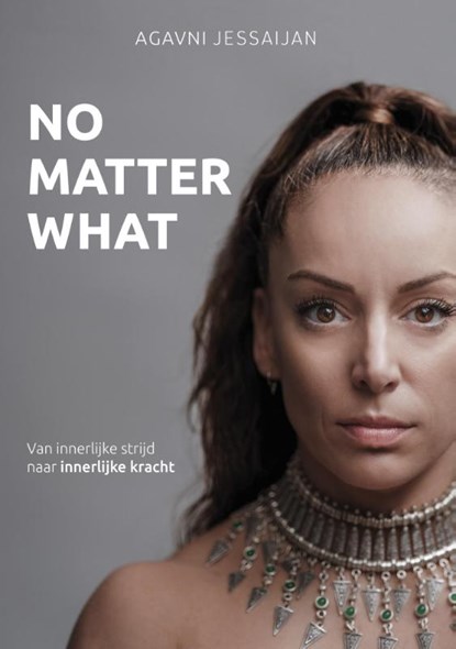 No Matter What, Agavni Jessaijan - Paperback - 9789402713527