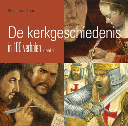 De kerkgeschiedenis in 100 verhalen / 1, Gisette van Dalen - Ebook - 9789402905700