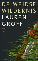 De weidse wildernis, Lauren Groff -  - 9789403130927