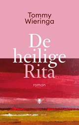 De heilige Rita, Tommy Wieringa -  - 9789403168302