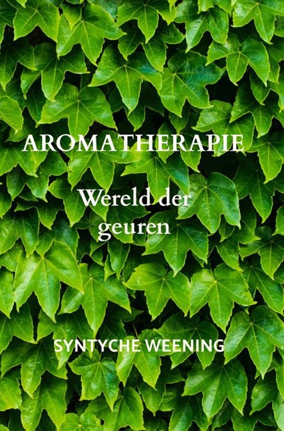 Aromatherapie, Syntyche Weening - Paperback - 9789403609201