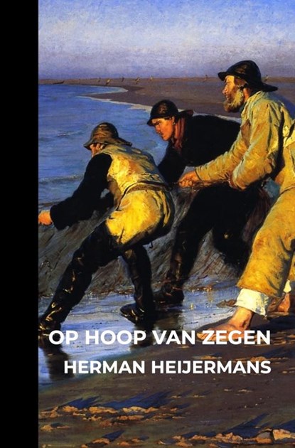 Op Hoop van Zegen, Herman Heijermans - Paperback - 9789403641096