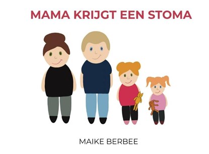 Mama krijgt een stoma, Maike Berbee - Paperback - 9789403668956
