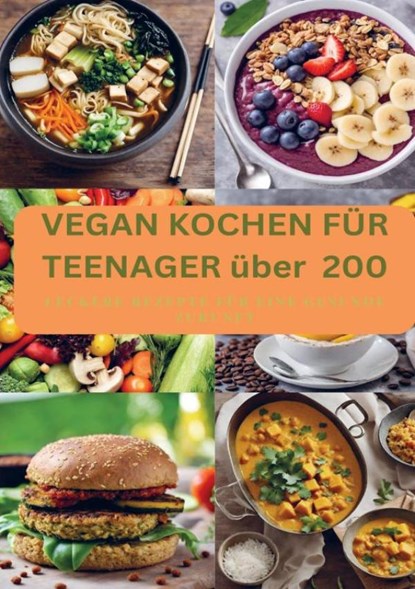 VEGAN KOCHEN FÜR TEENAGER über 200, Laura Müller - Paperback - 9789403735184