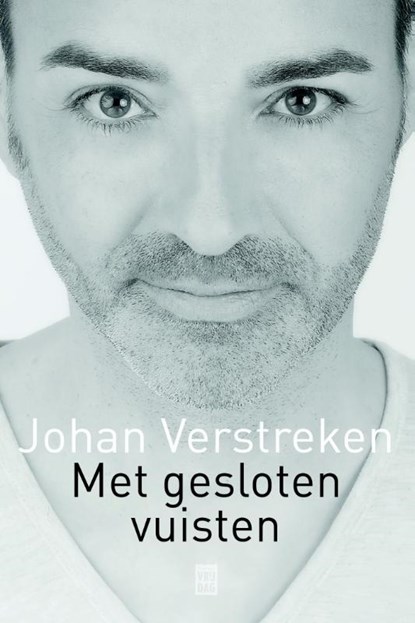 Met gesloten vuisten, Johan Verstreken - Paperback - 9789460013645