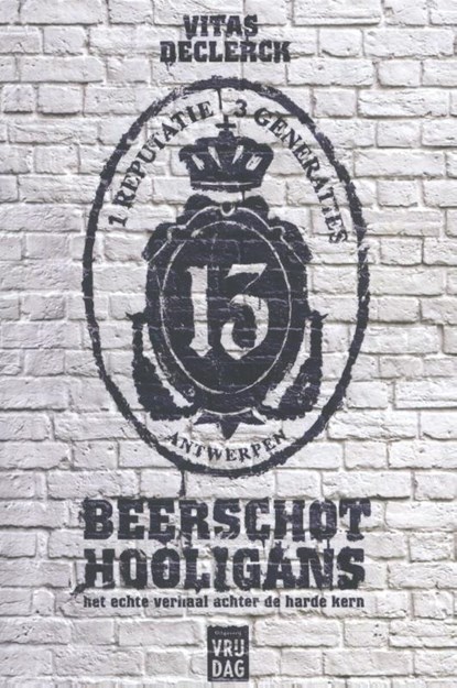 Beerschot hooligans, Vitas Declerck - Paperback - 9789460013881