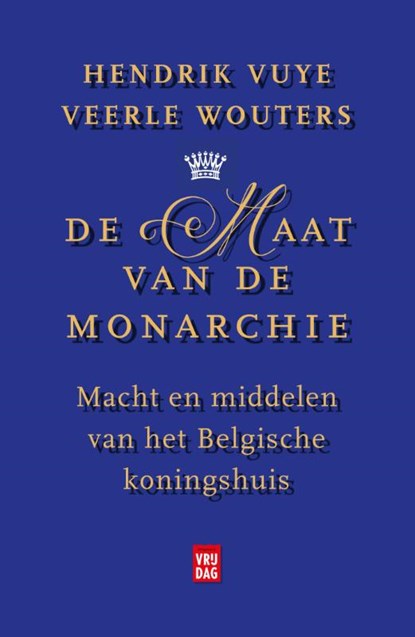 De maat van de monarchie, Hendrik Vuye ; Veerle Wouters - Paperback - 9789460014468