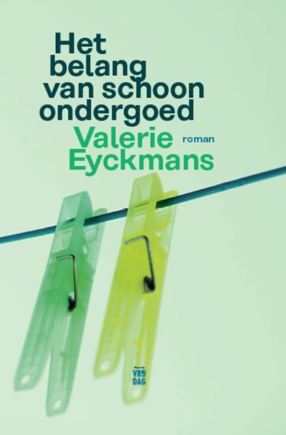 Het belang van schoon ondergoed, Valerie Eyckmans - Paperback - 9789460015632