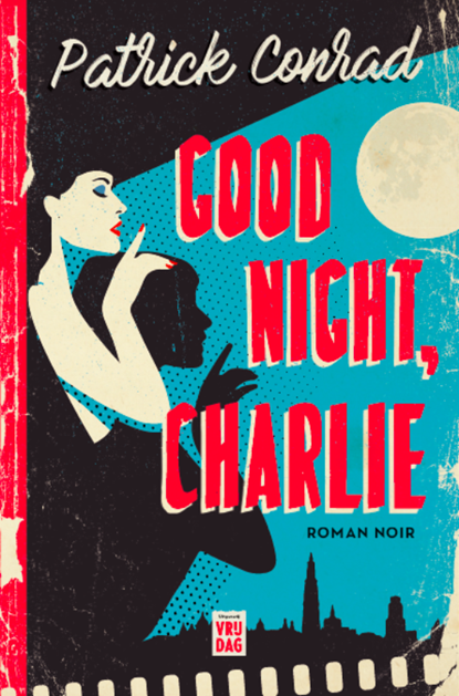 Good night, Charlie, Patrick Conrad - Paperback - 9789460017742